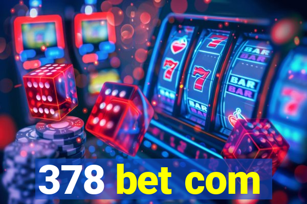 378 bet com